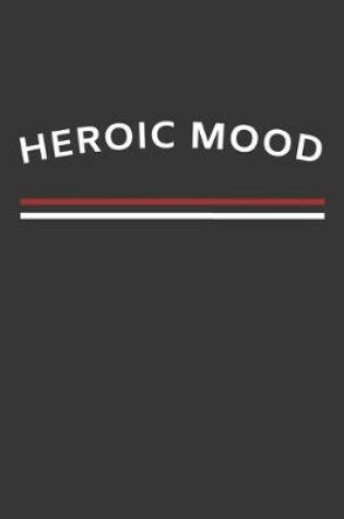 Cover of Heroic Mood Notebook