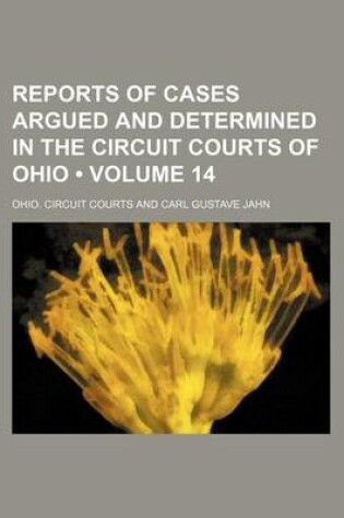 Cover of Reports of Cases Argued and Determined in the Circuit Courts of Ohio (Volume 14)