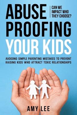 Book cover for Abuse Proofing Your Kids