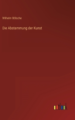 Book cover for Die Abstammung der Kunst