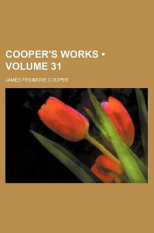 Cover of Cooper's Works (Volume 31)