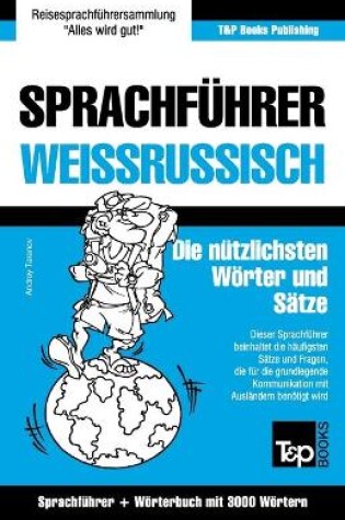 Cover of Sprachfuhrer Deutsch-Weissrussisch und thematischer Wortschatz mit 3000 Woertern