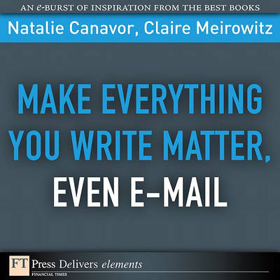 Book cover for Make Everything You Write Matter, Even E-mail