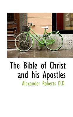 Book cover for The Bible of Christ and His Apostles