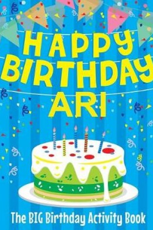 Cover of Happy Birthday Ari - The Big Birthday Activity Book