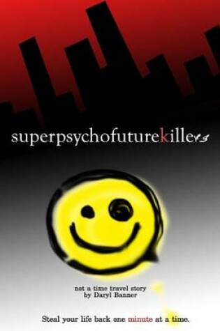 Cover of Super Psycho Future Killers