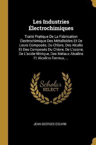 Cover of Les Industries Électrochimiques