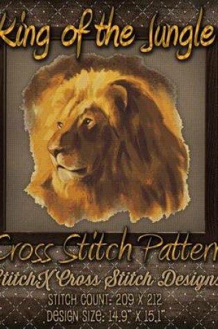 Cover of King of the Jungle Cross Stitch Pattern