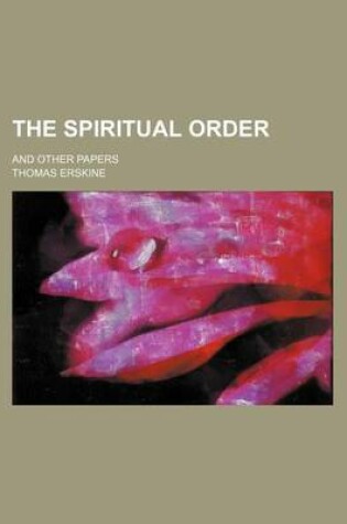 Cover of The Spiritual Order; And Other Papers