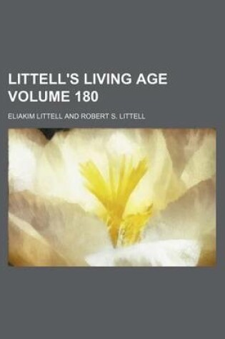 Cover of Littell's Living Age Volume 180