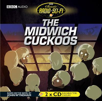Book cover for The Midwich Cuckoos (Classic Radio Sci-Fi)