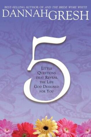 Cover of Five Little Questions That Reveal the Life God Designed for You