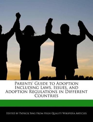 Book cover for Parents' Guide to Adoption Including Laws, Issues, and Adoption Regulations in Different Countries