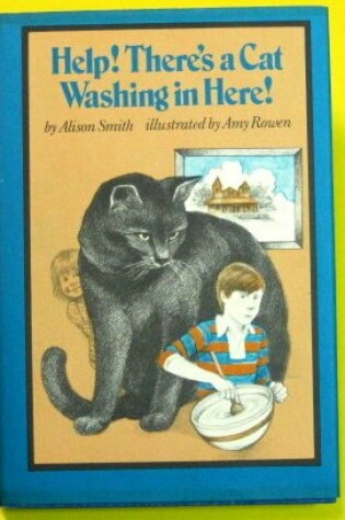 Cover of Help! There's a Cat Washing in Here!