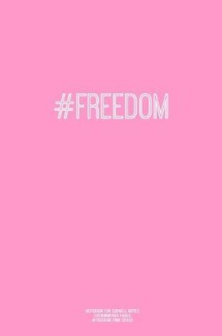 Cover of Notebook for Cornell Notes, 120 Numbered Pages, #FREEDOM, Pink Cover