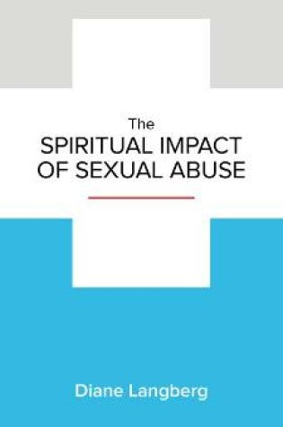 Cover of The Spiritual Impact of Sexual Abuse