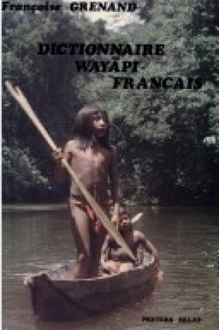 Cover of Dictionnaire Wayapi (Guyane Francaise)