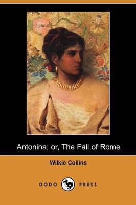 Book cover for Antonina; Or, the Fall of Rome (Dodo Press)