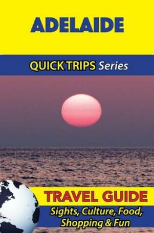 Cover of Adelaide Travel Guide (Quick Trips Series)