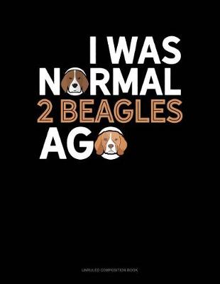 Cover of I Was Normal 2 Beagles Ago