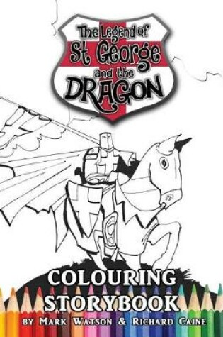 Cover of St George and the Dragon Colouring Storybook
