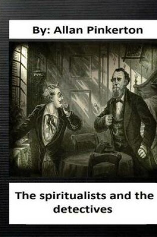 Cover of The spiritualists and the detectives.By