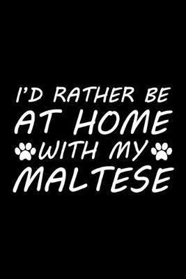 Book cover for I'd rather be at home with my Maltese