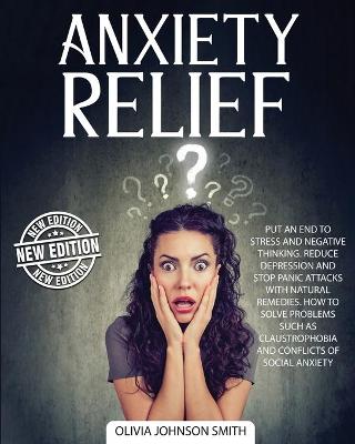 Book cover for Anxiety Relief - The Best Solutions and Natural Remedies That Help the Body Heal and Stay Calm (Paperback Version - English Edition)