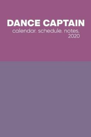 Cover of Dance Captain Calendar Schedule Notes