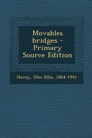 Cover of Movables Bridges - Primary Source Edition
