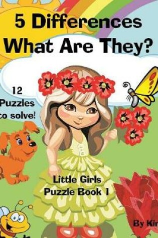 Cover of 5 Differences - What Are They? Little Girls - Puzzle Book 1