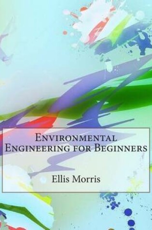 Cover of Environmental Engineering for Beginners