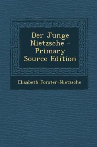 Cover of Der Junge Nietzsche - Primary Source Edition