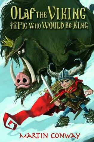 Cover of Olaf the Viking and the Pig Who Would be King