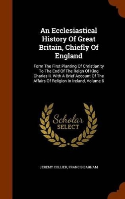 Book cover for An Ecclesiastical History of Great Britain, Chiefly of England