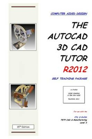 Cover of The AutoCAD 3D CAD Tutor R2012 Self Teaching Package