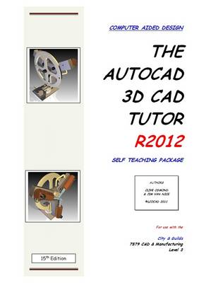 Book cover for The AutoCAD 3D CAD Tutor R2012 Self Teaching Package