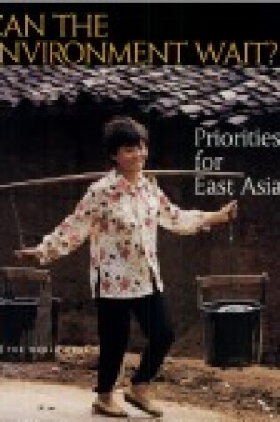 Cover of CAN THE ENVIRONMENT WAIT?  PRIORITIES FOR EAST ASI