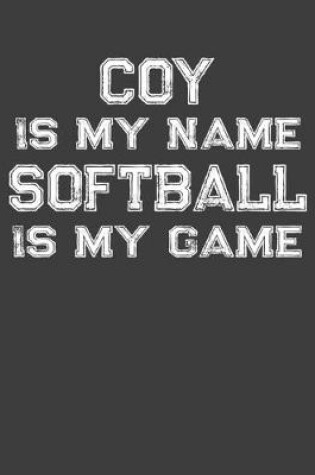 Cover of Coy Is My Name Softball Is My Game