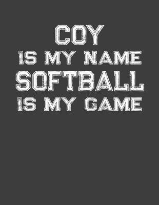 Book cover for Coy Is My Name Softball Is My Game