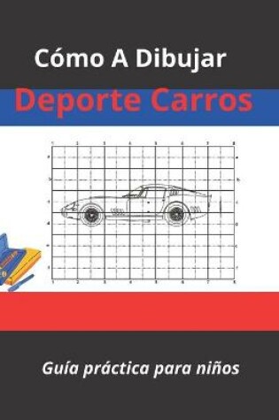 Cover of Como dibujar deporte carros