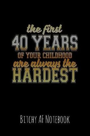 Cover of The First 40 Years of Your Childhood Are Always the Hardest