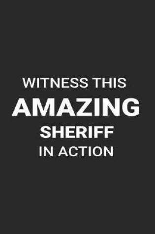 Cover of Witness This Amazing Sheriff in Action