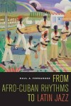 Book cover for From Afro-Cuban Rhythms to Latin Jazz