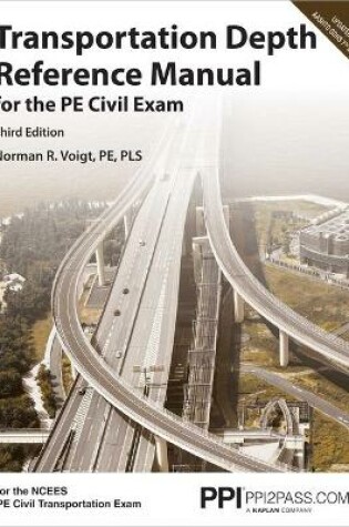 Cover of Ppi Transportation Depth Reference Manual for the Pe Civil Exam, 3rd Edition - A Complete Reference Manual for the Ncees Pe Civil Transportation Exam