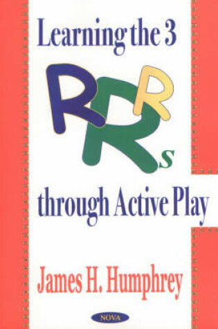 Cover of Learning the 3 R's Through Active Play