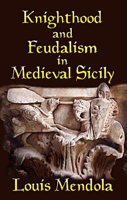 Book cover for Knighthood and Feudalism in Medieval Sicily