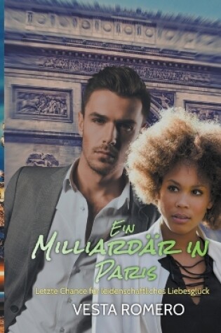 Cover of Ein Milliardär in Paris - Letzte Chance für leidenschaftliches Liebesglück