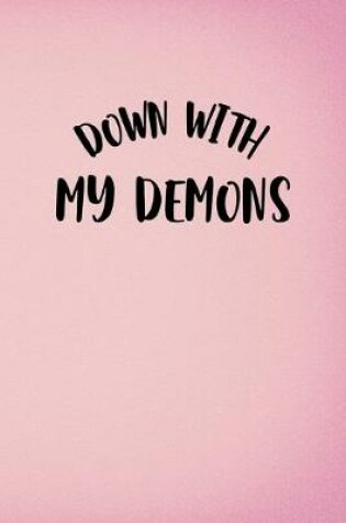 Cover of Down with my Demons