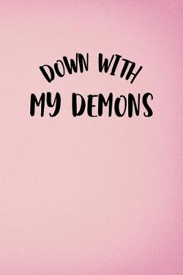 Book cover for Down with my Demons